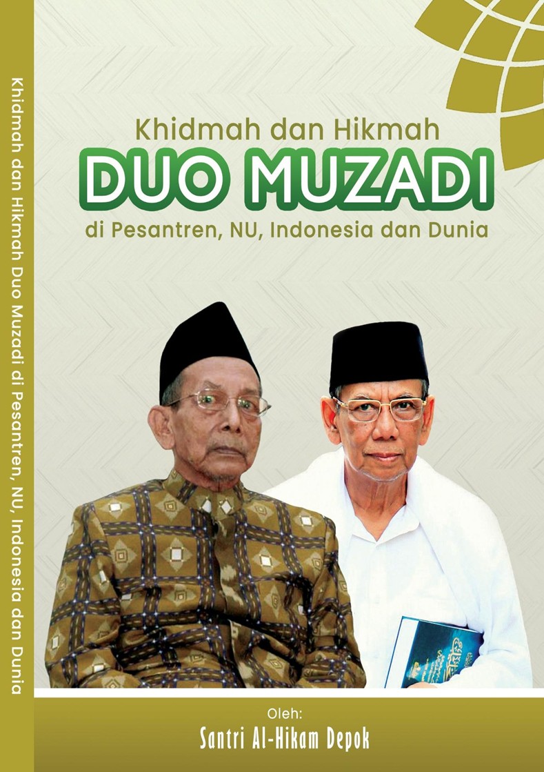 Khidmah dan Hikmah DUO MUZADI di Pesantren, NU, Indonesia, dan Dunia-image